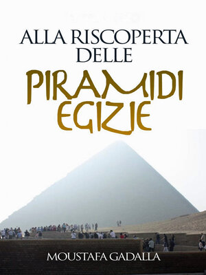 cover image of Alla Riscoperta Delle Piramidi Egizie